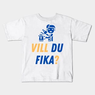 Vill du fika? Swedish question for a coffee break Kids T-Shirt